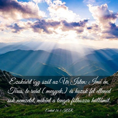 Picture 03 - Ezékiel 26:3 KAR - Ezokáért így szól az Úr Isten: Ímé én, - Bible Verse Picture