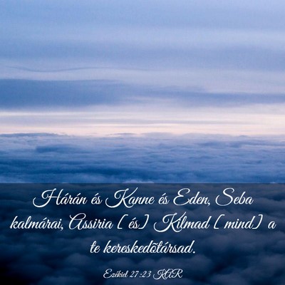 Picture 03 - Ezékiel 27:23 KAR - Hárán és Kanne és Eden, Seba kalmárai, - Bible Verse Picture