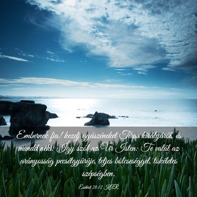 Picture 03 - Ezékiel 28:12 KAR - Embernek fia! kezdj gyászéneket Tírus - Bible Verse Picture