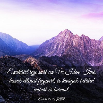 Picture 03 - Ezékiel 29:8 KAR - Ezokáért így szól az Úr Isten: Ímé, hozok - Bible Verse Picture