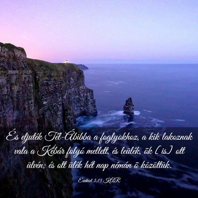 Picture 03 - Ezékiel 3:15 KAR - És eljuték Tél-Ábibba a foglyokhoz, a kik - Bible Verse Picture