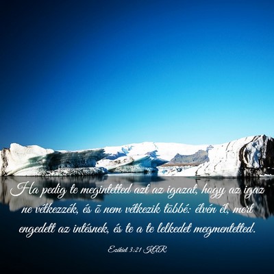 Picture 03 - Ezékiel 3:21 KAR - Ha pedig te megintetted azt az igazat, hogy az - Bible Verse Picture