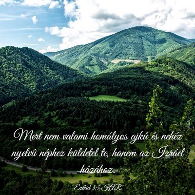 Picture 03 - Ezékiel 3:5 KAR - Mert nem valami homályos ajkú és nehéz - Bible Verse Picture