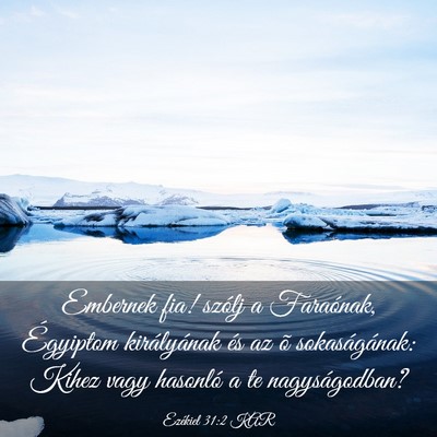 Picture 03 - Ezékiel 31:2 KAR - Embernek fia! szólj a Faraónak, Égyiptom - Bible Verse Picture