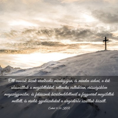 Picture 03 - Ezékiel 32:30 KAR - Ott vannak észak uralkodói mindnyájan, és - Bible Verse Picture