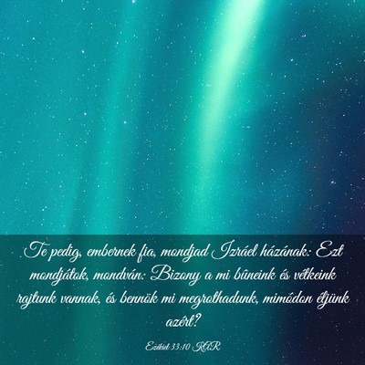 Picture 03 - Ezékiel 33:10 KAR - Te pedig, embernek fia, mondjad Izráel - Bible Verse Picture