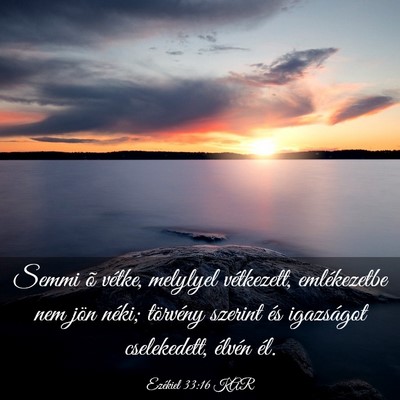 Picture 03 - Ezékiel 33:16 KAR - Semmi õ vétke, melylyel vétkezett, - Bible Verse Picture