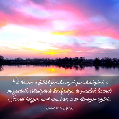 Picture 03 - Ezékiel 33:28 KAR - És teszem a földet pusztaságok - Bible Verse Picture