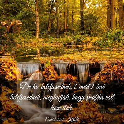 Picture 03 - Ezékiel 33:33 KAR - De ha beteljesednek, [mert] ímé beteljesednek, - Bible Verse Picture