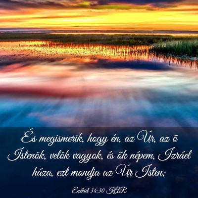 Picture 03 - Ezékiel 34:30 KAR - És megismerik, hogy én, az Úr, az õ Istenök, - Bible Verse Picture