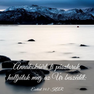 Picture 03 - Ezékiel 34:7 KAR - Annakokáért, ti pásztorok, halljátok meg az - Bible Verse Picture