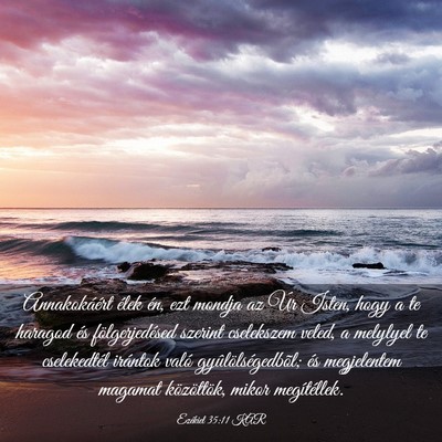 Picture 03 - Ezékiel 35:11 KAR - Annakokáért élek én, ezt mondja az Úr Isten, - Bible Verse Picture