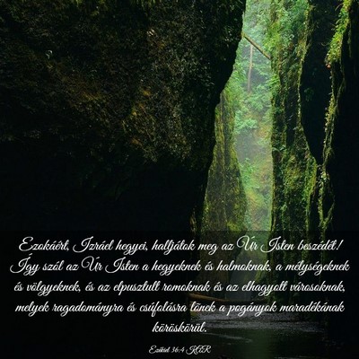 Picture 03 - Ezékiel 36:4 KAR - Ezokáért, Izráel hegyei, halljátok meg az Úr - Bible Verse Picture