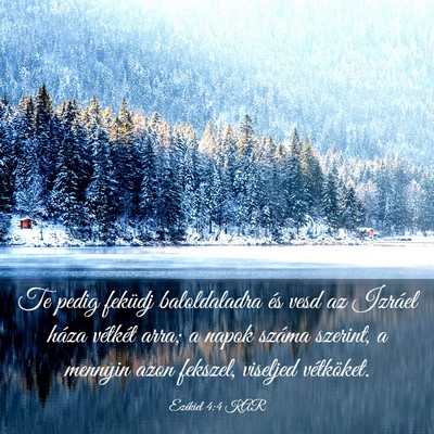 Picture 03 - Ezékiel 4:4 KAR - Te pedig feküdj baloldaladra és vesd az Izráel - Bible Verse Picture