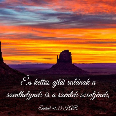 Picture 03 - Ezékiel 41:23 KAR - És kettõs ajtói valának a szenthelynek és a - Bible Verse Picture