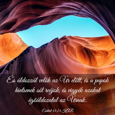 Picture 03 - Ezékiel 43:24 KAR - És áldozzál velök az Úr elõtt, és a papok - Bible Verse Picture
