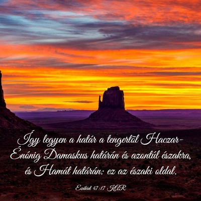 Picture 03 - Ezékiel 47:17 KAR - Így legyen a határ a tengertõl Haczar-Énónig - Bible Verse Picture