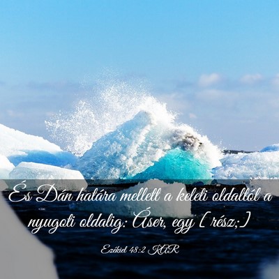 Picture 03 - Ezékiel 48:2 KAR - És Dán határa mellett a keleti oldaltól a - Bible Verse Picture