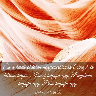 Picture 03 - Ezékiel 48:32 KAR - És a keleti oldalon négyezerötszáz [sing] és - Bible Verse Picture