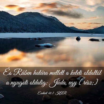 Picture 03 - Ezékiel 48:7 KAR - És Rúben határa mellett a keleti oldaltól a - Bible Verse Picture