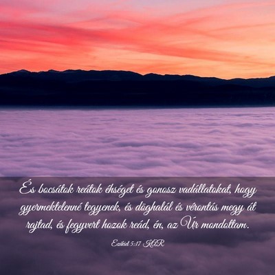Picture 03 - Ezékiel 5:17 KAR - És bocsátok reátok éhséget és gonosz - Bible Verse Picture