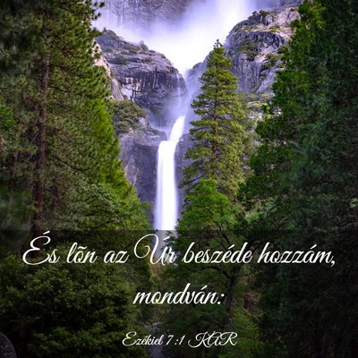 Picture 03 - Ezékiel 7:1 KAR - És lõn az Úr beszéde hozzám, - Bible Verse Picture