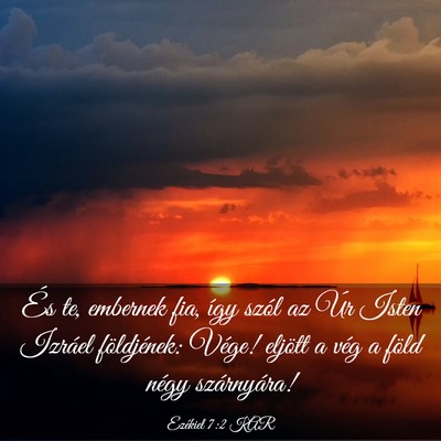 Picture 03 - Ezékiel 7:2 KAR - És te, embernek fia, így szól az Úr Isten - Bible Verse Picture