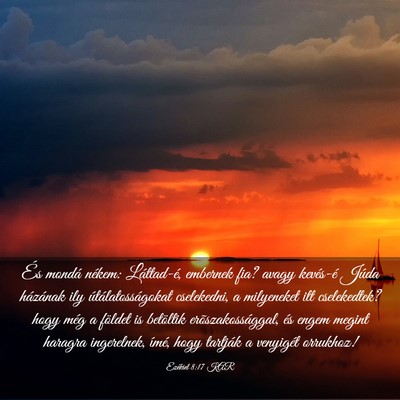 Picture 03 - Ezékiel 8:17 KAR - És mondá nékem: Láttad-é, embernek fia? - Bible Verse Picture