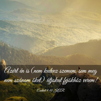 Picture 03 - Ezékiel 9:10 KAR - Azért én is (nem kedvez szemem, sem meg nem - Bible Verse Picture