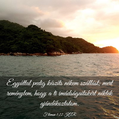 Picture 03 - Filemon 1:22 KAR - Egyúttal pedig készíts nékem szállást; mert - Bible Verse Picture