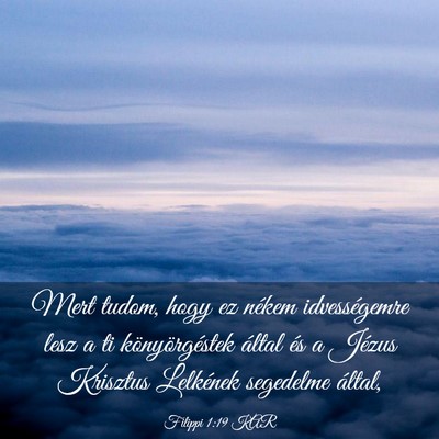 Picture 03 - Filippi 1:19 KAR - Mert tudom, hogy ez nékem idvességemre lesz a - Bible Verse Picture