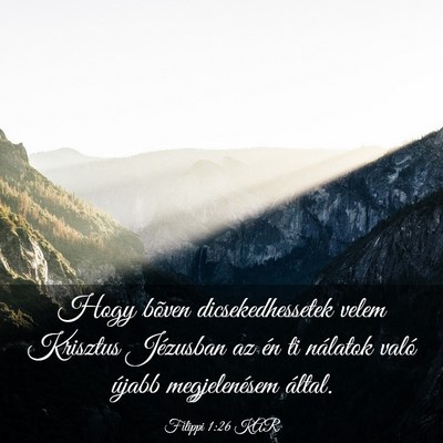 Picture 03 - Filippi 1:26 KAR - Hogy bõven dicsekedhessetek velem Krisztus - Bible Verse Picture