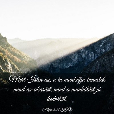 Picture 03 - Filippi 2:13 KAR - Mert Isten az, a ki munkálja bennetek mind az - Bible Verse Picture