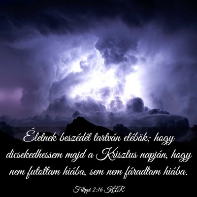 Picture 03 - Filippi 2:16 KAR - Életnek beszédét tartván elébök; hogy - Bible Verse Picture