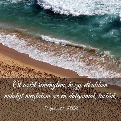 Picture 03 - Filippi 2:23 KAR - Õt azért reménylem, hogy elküldöm, mihelyt - Bible Verse Picture