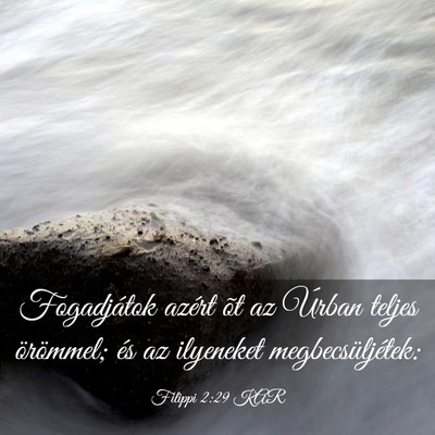 Picture 03 - Filippi 2:29 KAR - Fogadjátok azért õt az Úrban teljes - Bible Verse Picture