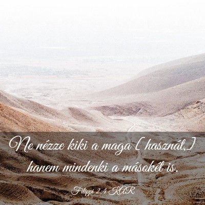 Picture 03 - Filippi 2:4 KAR - Ne nézze kiki a maga [hasznát,] hanem mindenki - Bible Verse Picture