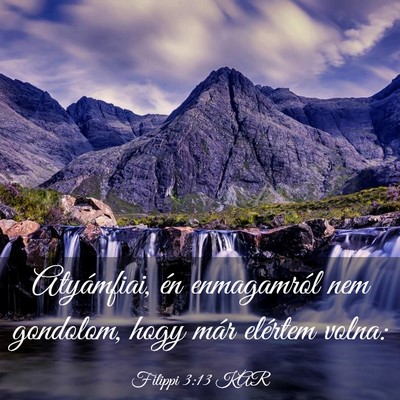 Picture 03 - Filippi 3:13 KAR - Atyámfiai, én enmagamról nem gondolom, hogy - Bible Verse Picture