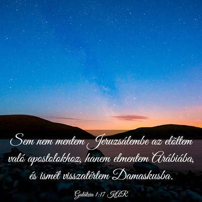 Picture 03 - Galátzia 1:17 KAR - Sem nem mentem Jeruzsálembe az elõttem való - Bible Verse Picture