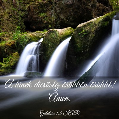Picture 03 - Galátzia 1:5 KAR - A kinek dicsõség örökkön örökké! - Bible Verse Picture