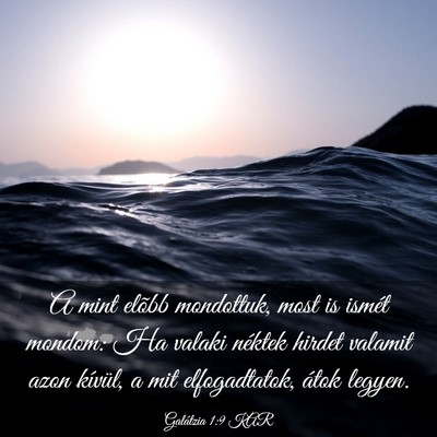 Picture 03 - Galátzia 1:9 KAR - A mint elõbb mondottuk, most is ismét mondom: - Bible Verse Picture