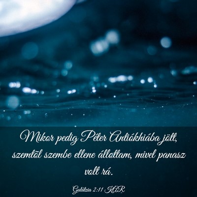 Picture 03 - Galátzia 2:11 KAR - Mikor pedig Péter Antiókhiába jött, szemtõl - Bible Verse Picture