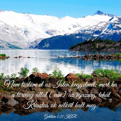 Picture 03 - Galátzia 2:21 KAR - Nem törlöm el az Isten kegyelmét; mert ha a - Bible Verse Picture