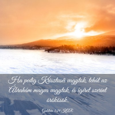 Picture 03 - Galátzia 3:29 KAR - Ha pedig Krisztuséi vagytok, tehát az Ábrahám - Bible Verse Picture