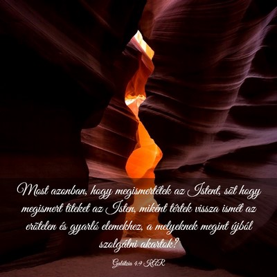 Picture 03 - Galátzia 4:9 KAR - Most azonban, hogy megismertétek az Istent, sõt - Bible Verse Picture