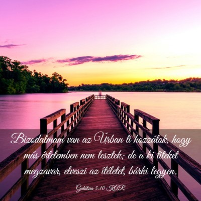 Picture 03 - Galátzia 5:10 KAR - Bizodalmam van az Úrban ti hozzátok, hogy más - Bible Verse Picture