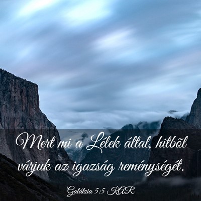 Picture 03 - Galátzia 5:5 KAR - Mert mi a Lélek által, hitbõl várjuk az - Bible Verse Picture