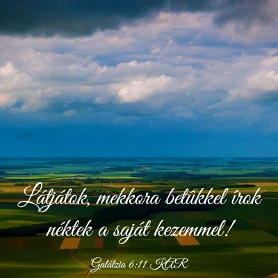 Picture 03 - Galátzia 6:11 KAR - Látjátok, mekkora betûkkel írok néktek a - Bible Verse Picture
