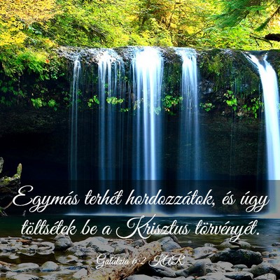 Picture 03 - Galátzia 6:2 KAR - Egymás terhét hordozzátok, és úgy - Bible Verse Picture