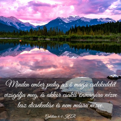Picture 03 - Galátzia 6:4 KAR - Minden ember pedig az õ maga cselekedetét - Bible Verse Picture